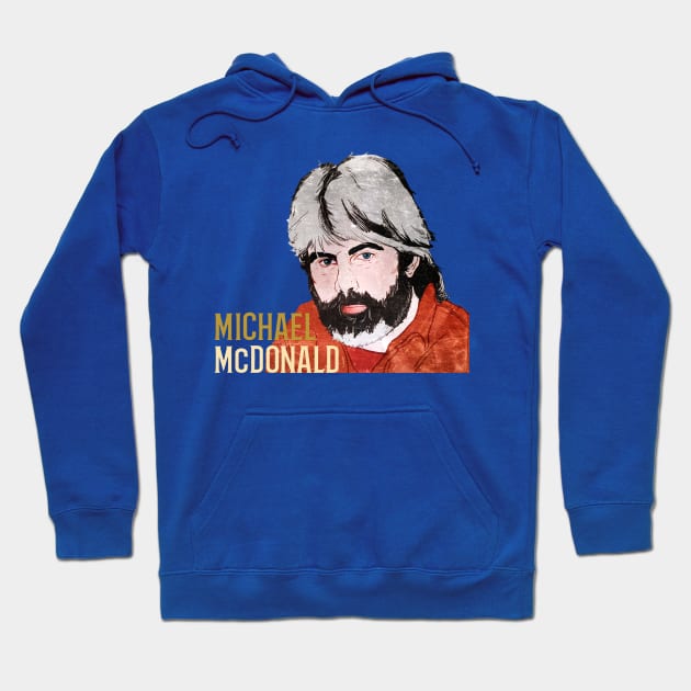 michael mcdonald art Hoodie by tutuppagar